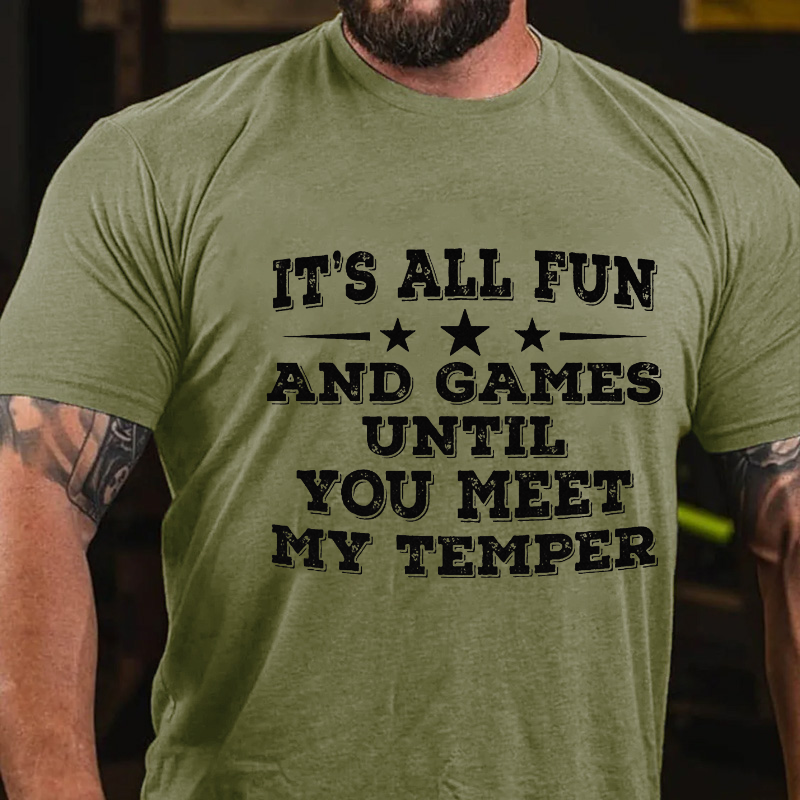 It's All Fun And Games Until You Meet My Temper T-shirt