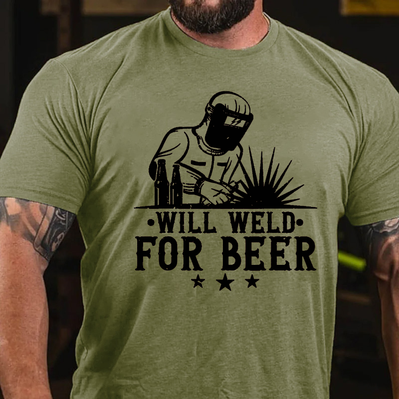 Welder Welding Will Weld For Beer T-shirt