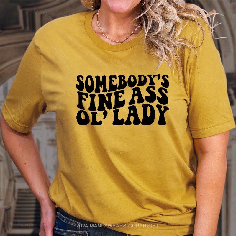 Someboy's Fine Ass Ol'lady T-Shirt