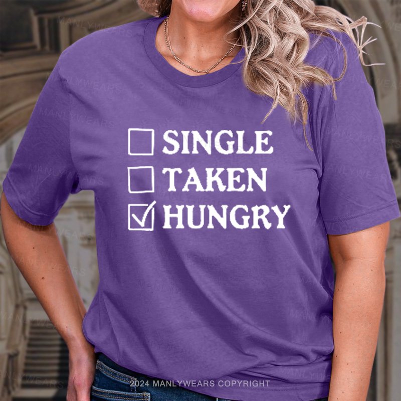 Single Taken Hungry T-Shirt