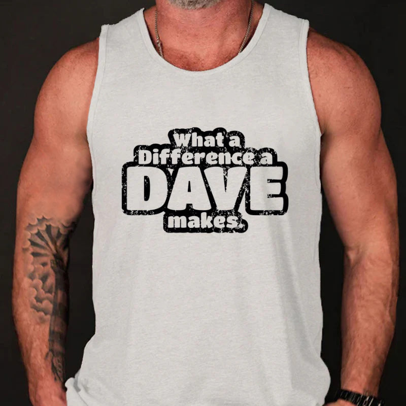 What A Difference A Dave Makes Tank Top