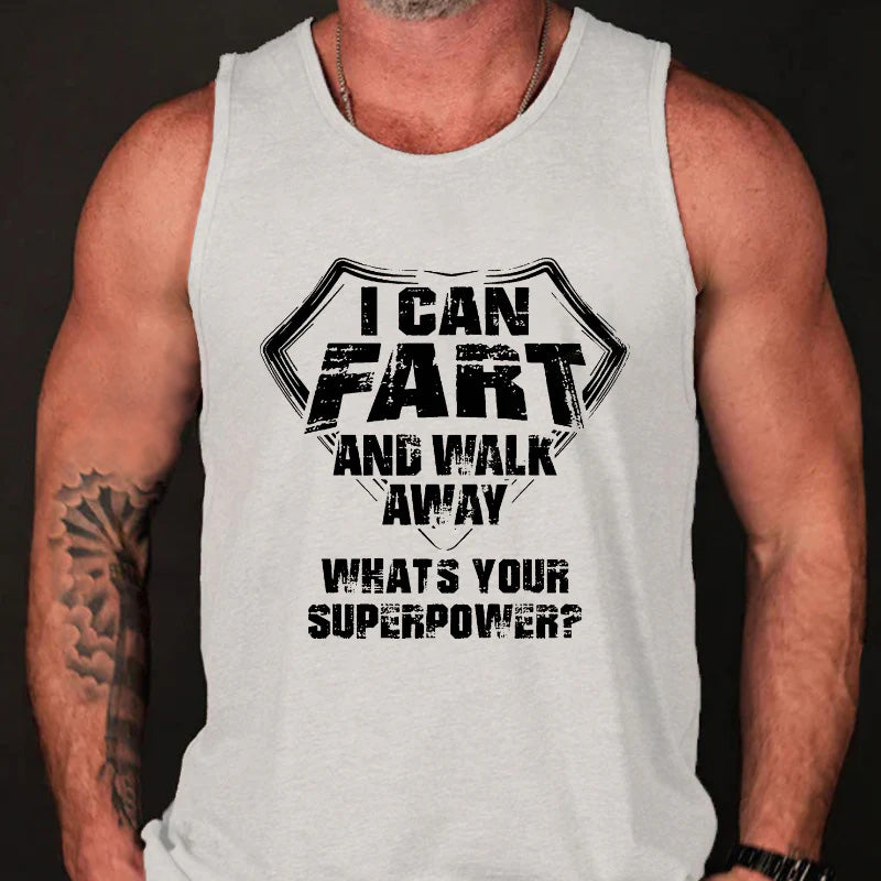 I Can Fart And Walk Away Funny Tank Top