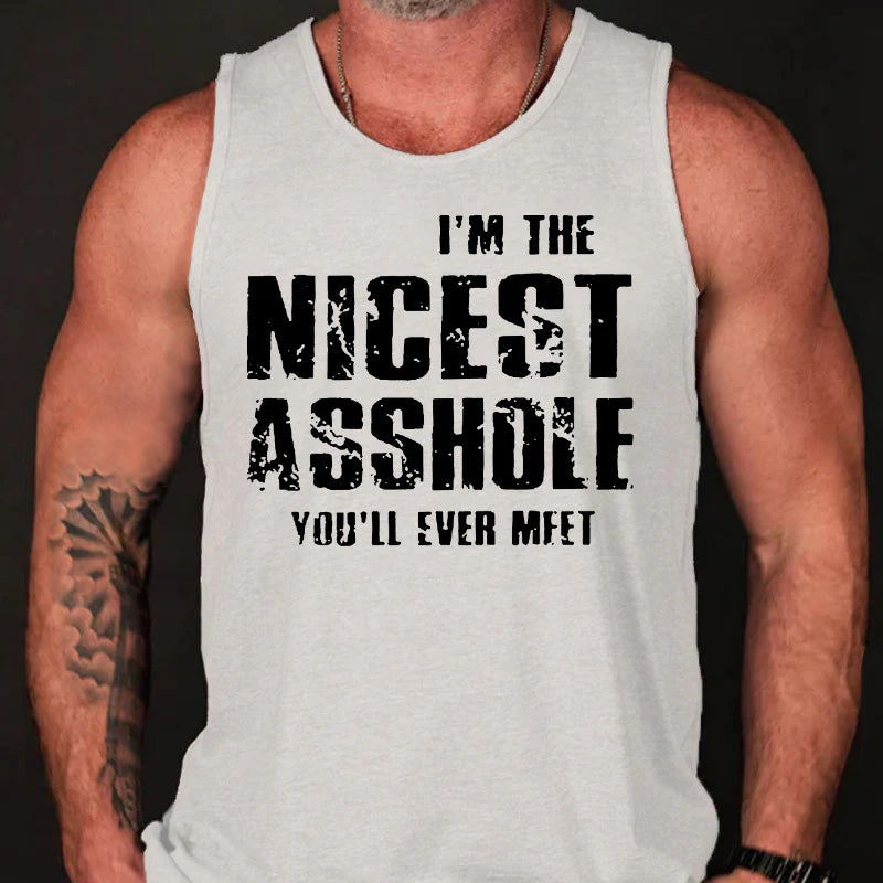 I'm The Nicest Asshole You'll Ever Meet Tank Top