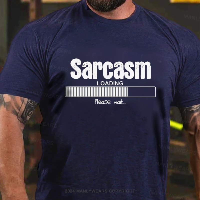 Sarcasm Loading Please Wait T-Shirt