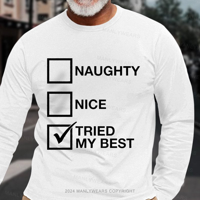 Naughty Nice Tried My Best Long Sleeve T-Shirt