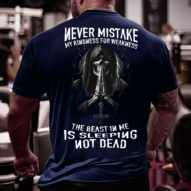 Never Mistake My Kindness For Weakness T-shirt