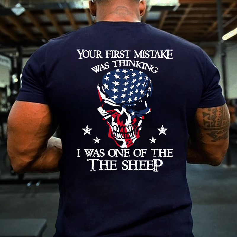 Your First Mistake Was Thinking I Was One Of The Sheep Skull T-shirt