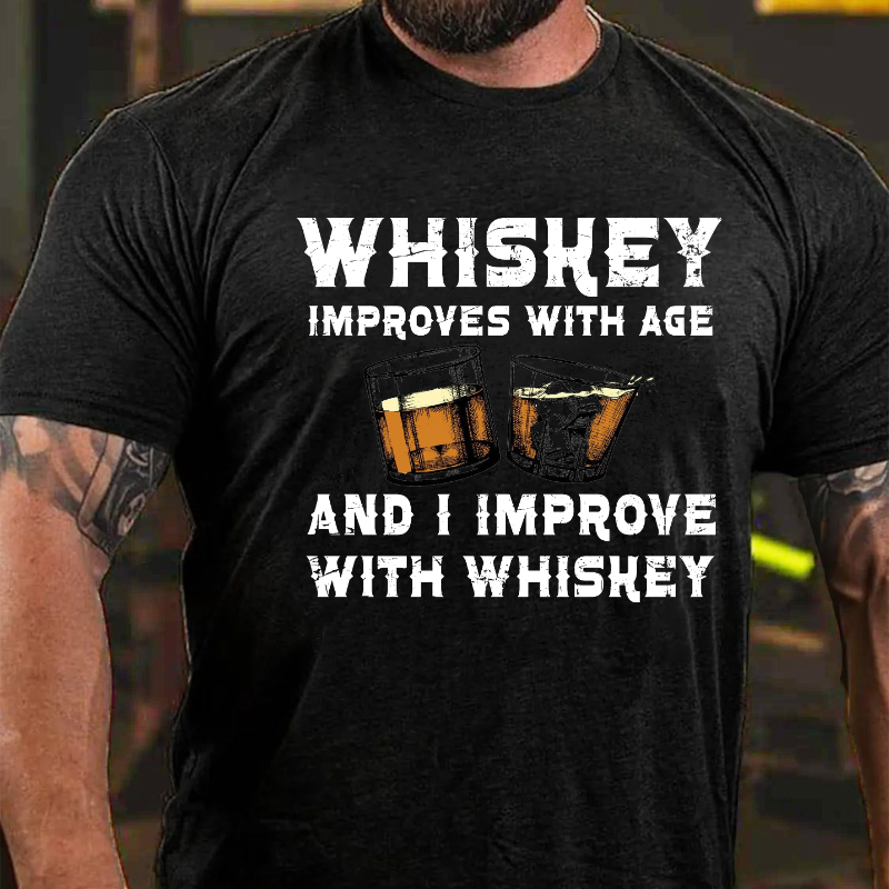 Whiskey Improves With Age And I Improve With Whiskey T-shirt