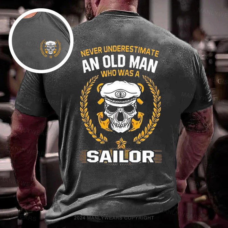 Never Underestimate An Old Man Who Was A Sailor Double-sided Print T-shirt