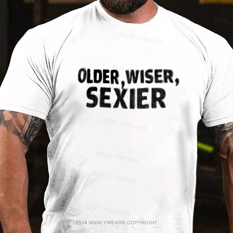 Older,Wiser,Sexier T-Shirt