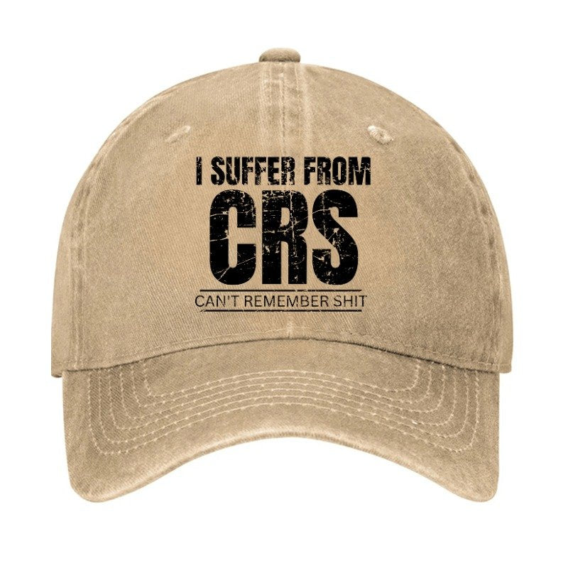 I Suffer From Crs Can Not Remember Shit Cap