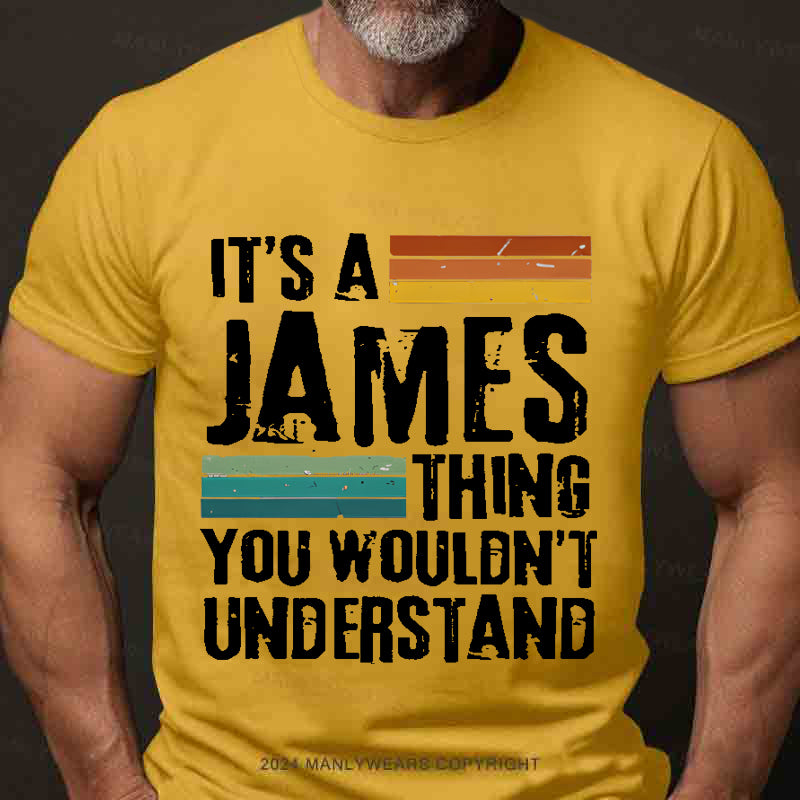 Personalized Name It's A James Thing You Wouldn't Understand T-Shirt