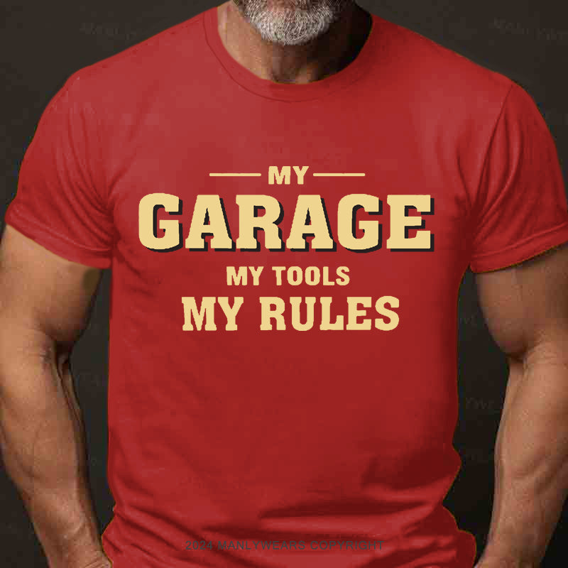 My Garage My Tools My Rules Men's T-Shirt