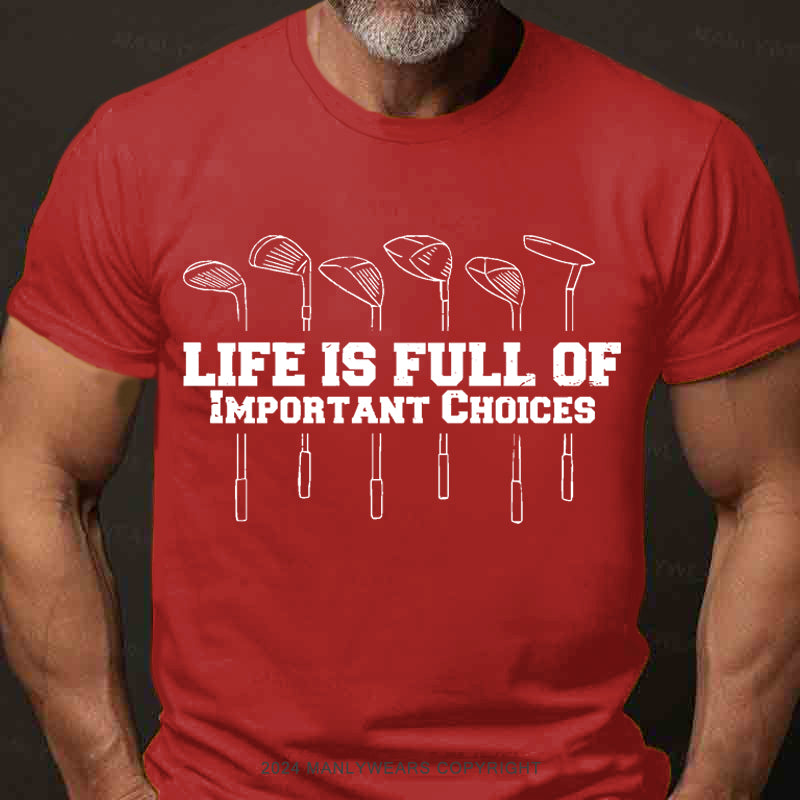 Life Is Full Of Important Choice Men's T-Shirt