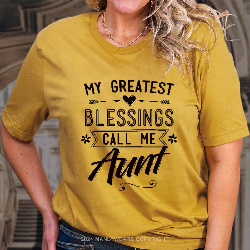 My Greatest Blessings Call Me Aunt T-Shirt