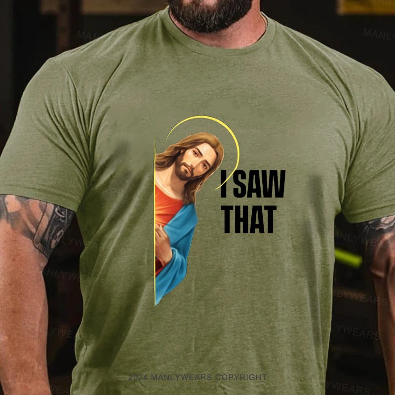 I Saw That! T-Shirt T-Shirt