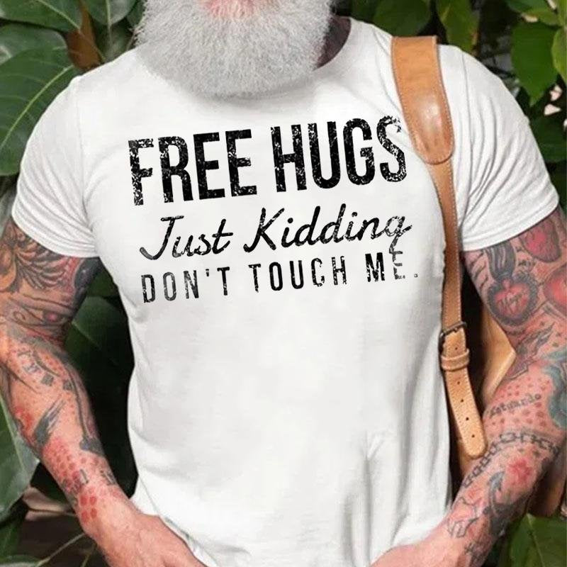 Free Hugs Just Kidding Don't Touch Me T-shirt