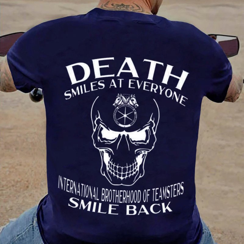 Death Smiles At Everyone International Brotherhood Of Teamsters Smile Back  T-Shirt