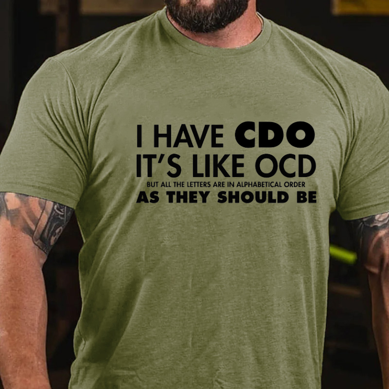 I Have CDO It's Like OCD Funny T-shirt