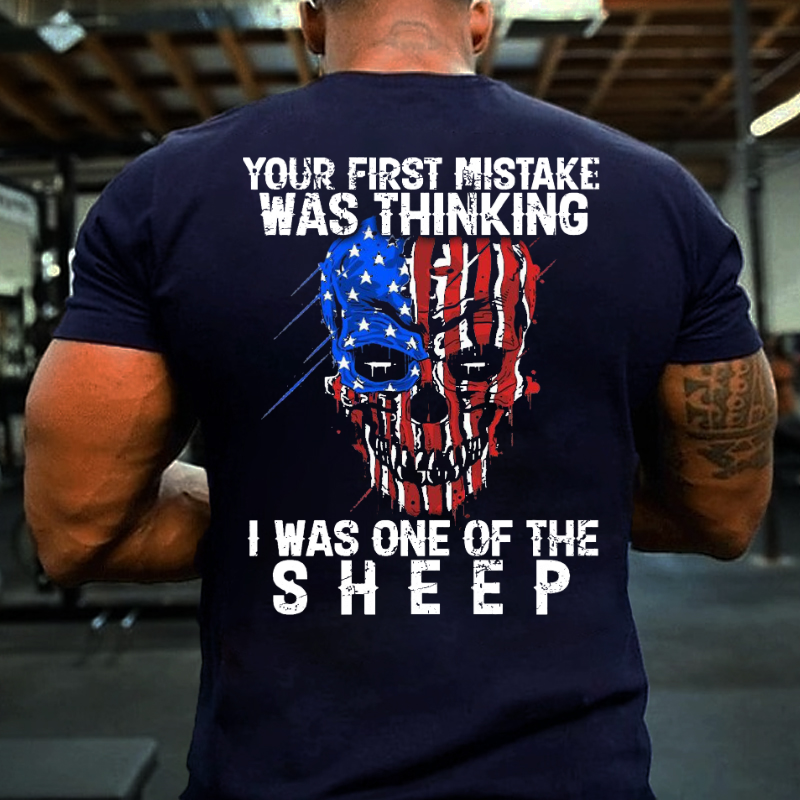 Veteran Your First Mistake Was Thinking I Was One Of The Sheep Graphic T-shirt