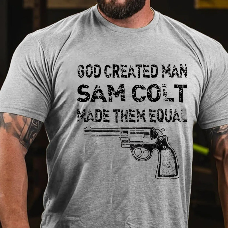 God Created Man Sam Colt Made Them Equal T-shirt