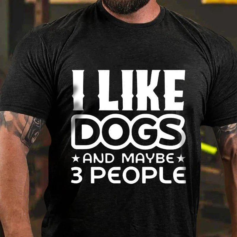 L Like Dogs And Maybe 3 People T-Shirt