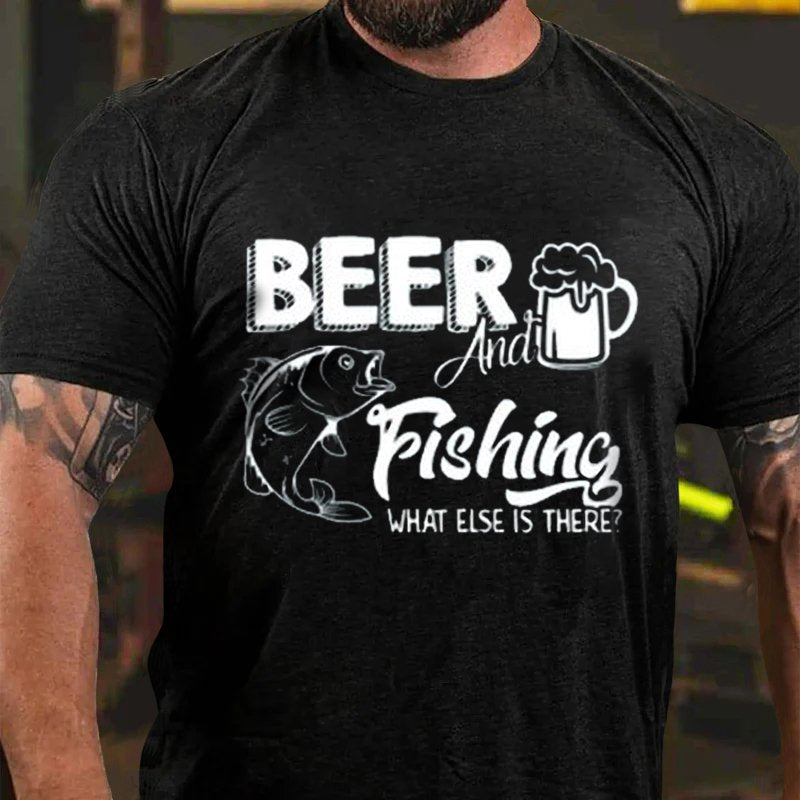 Beer And Fishing What Else Is There T-Shirt