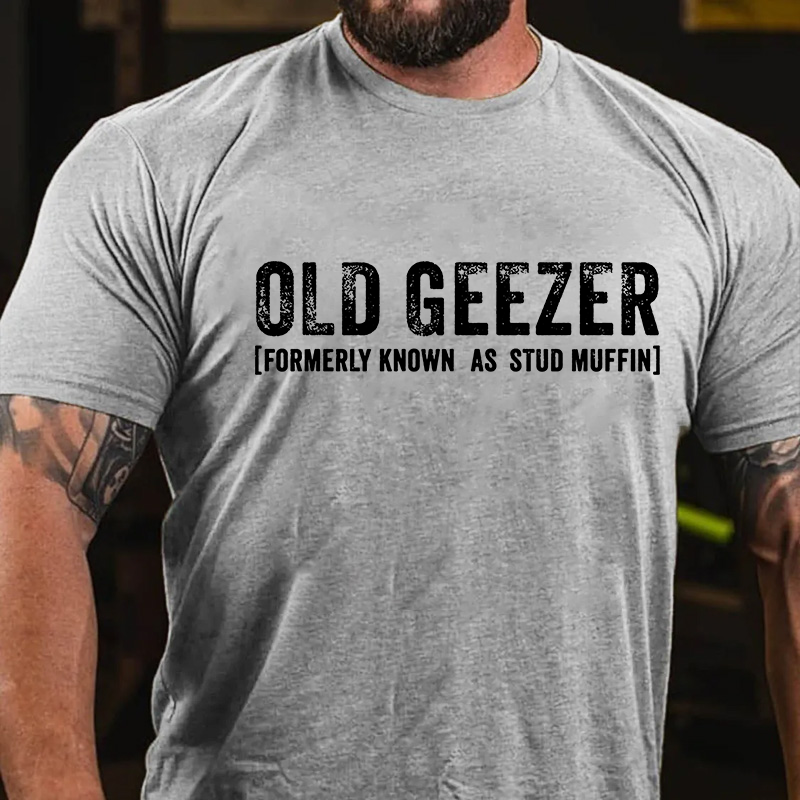 Old Geezer Formerly Known As Stud Muffin T-shirt