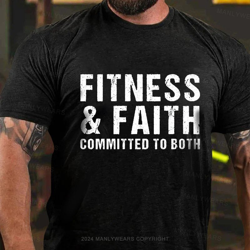 Fitness & Faith Committed To Both T-Shirt