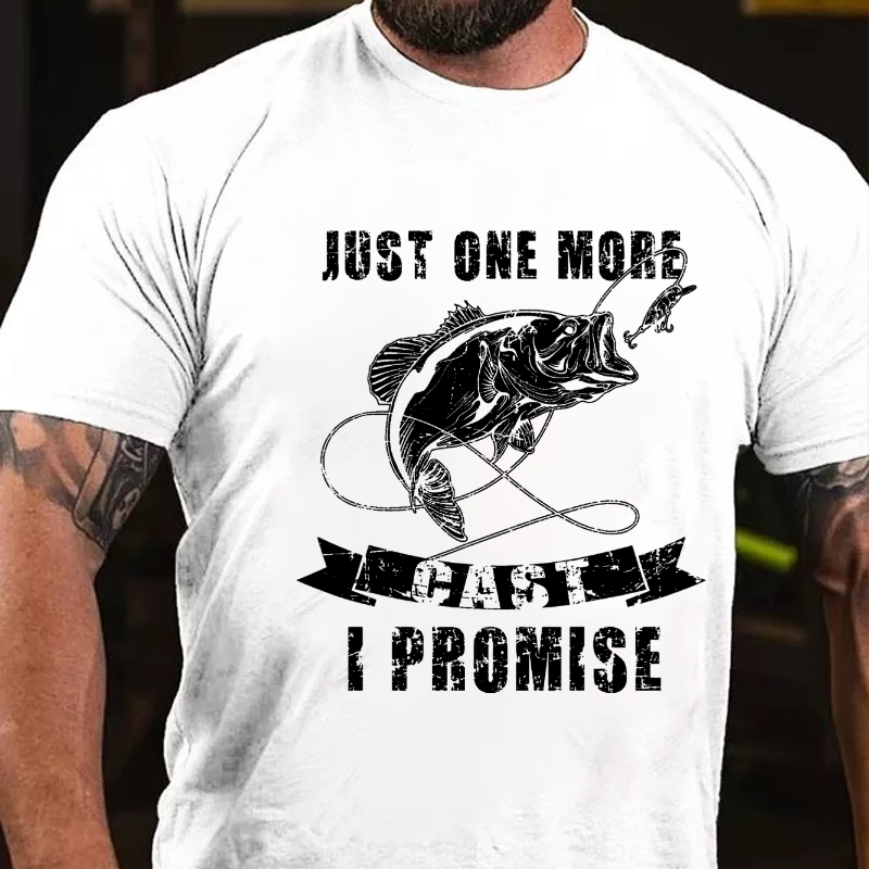 Just One More Cast I Promise Fishing Funny T-shirt