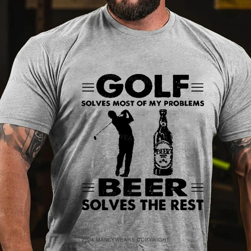 Golf Solves Most Of My Problems Beer Solves The Rest Men's T-Shirt