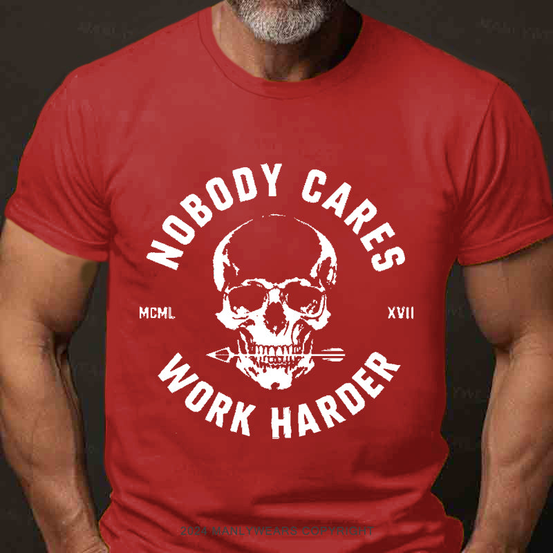 Nobody Cares Work Harder Skull Men's T-Shirt