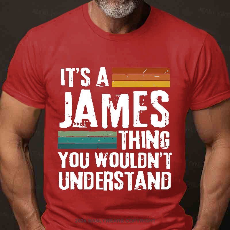 Personalized Name It's A James Thing You Wouldn't Understand T-Shirt