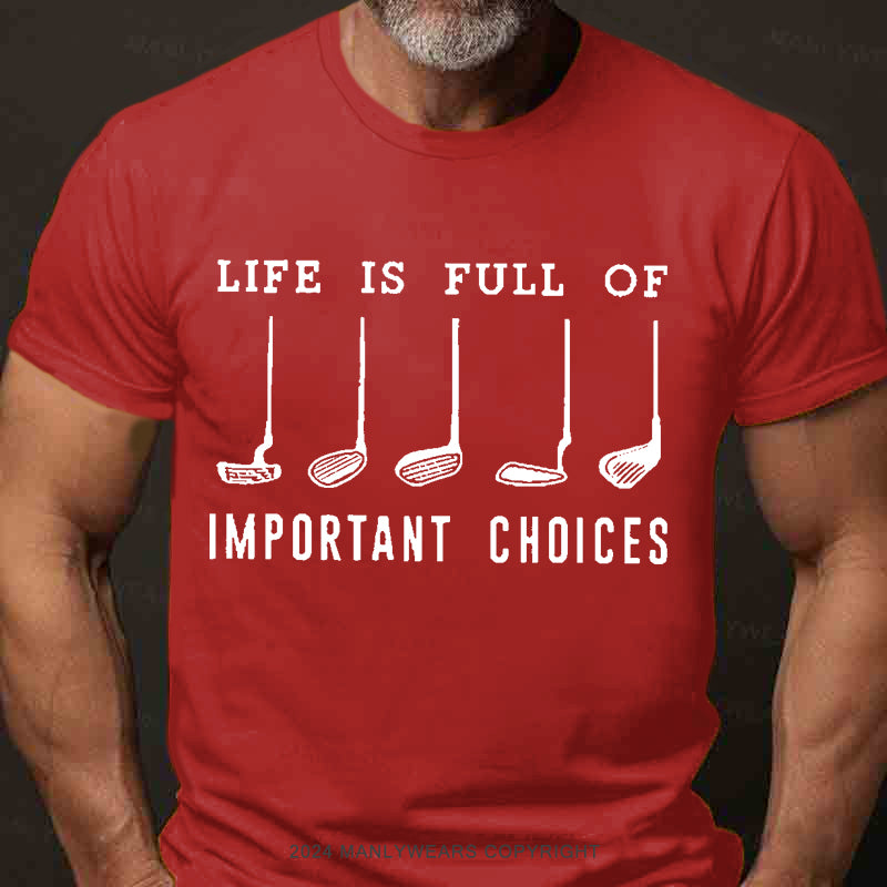 Life Is Full Of Important Choice Golf Player Men's T-Shirt