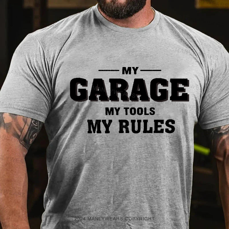 My Garage My Tools My Rules Men's T-Shirt