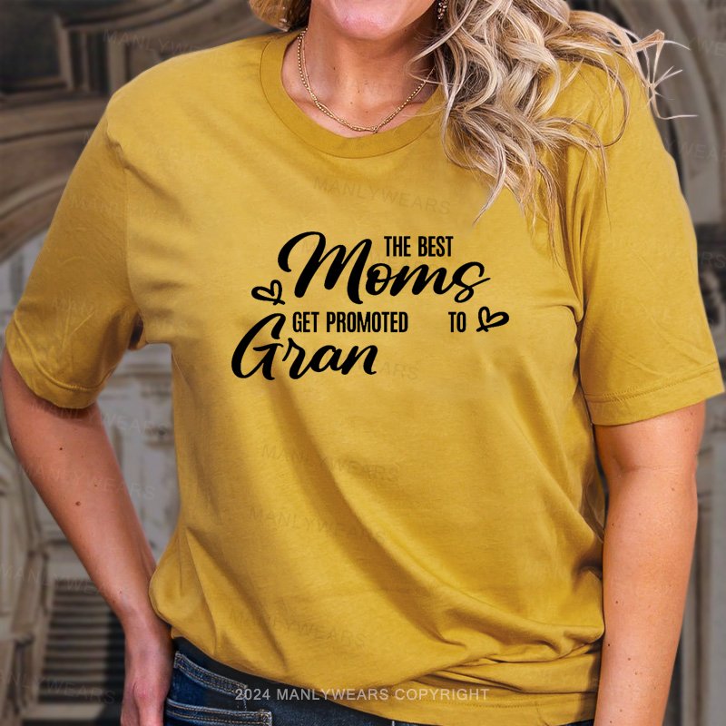 The Best Moms Get Promoted T-Shirt