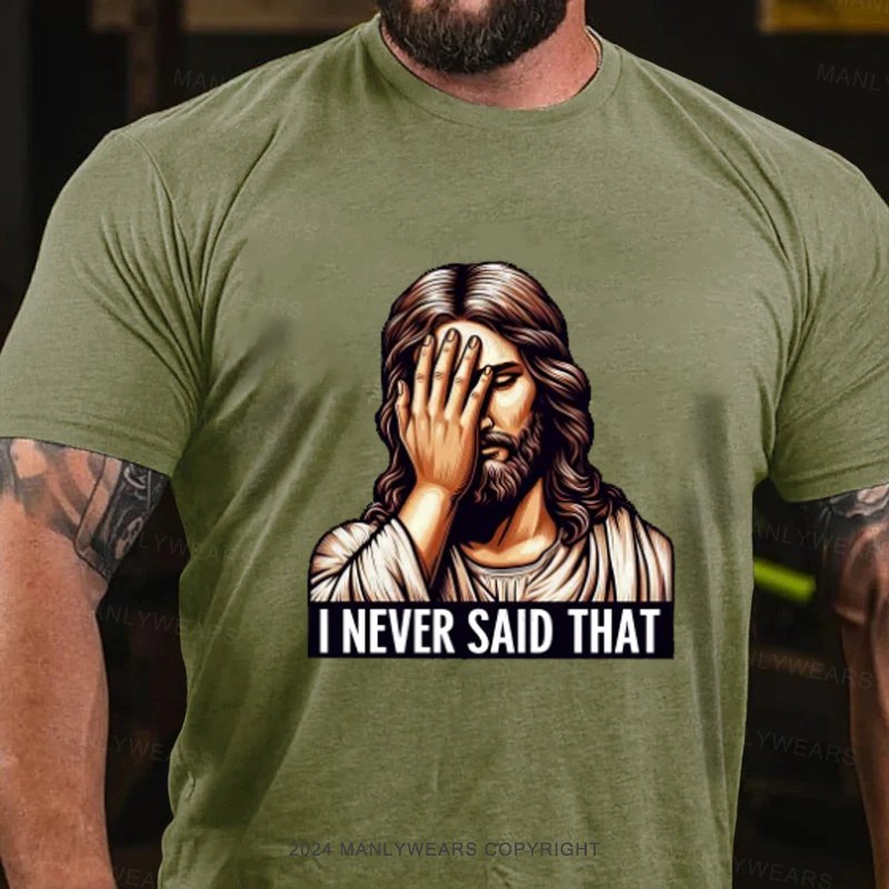 I Never Said That T-Shirt