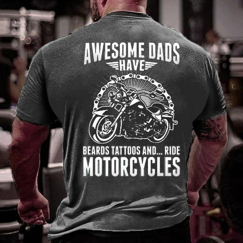 Awesome Dads Have Beards Tattoos And...Ride Motorcycles T-Shirt