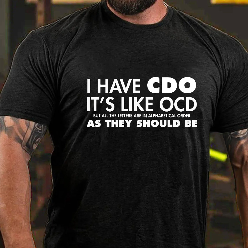 I Have CDO It's Like OCD Funny T-shirt