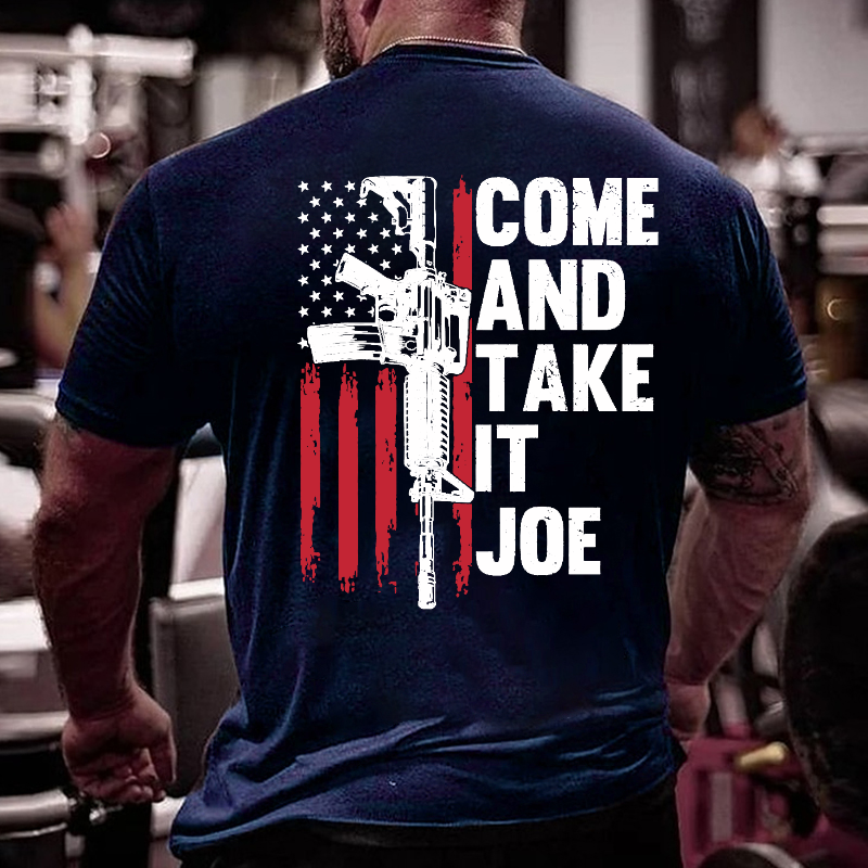 Men Come And Take It Joe Gun Rights Ar-15 American Flag Back T-shirt