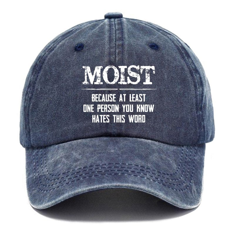 Moist Because At Least One Person You Know Hates This Word Hat