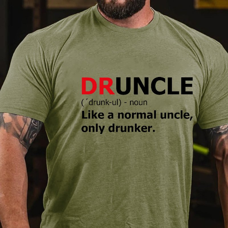 Druncle Like A Normal Uncle Only Drunker T-shirt