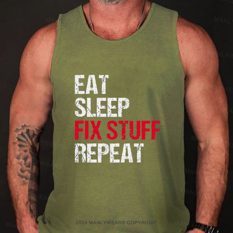 Eat Sleep Fix Stuff Repeat Tank Top