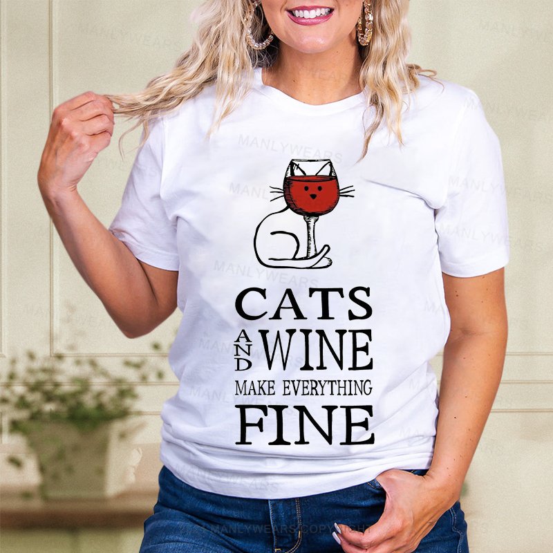 Cats And Wine Make Everything Fine Women T-Shirt