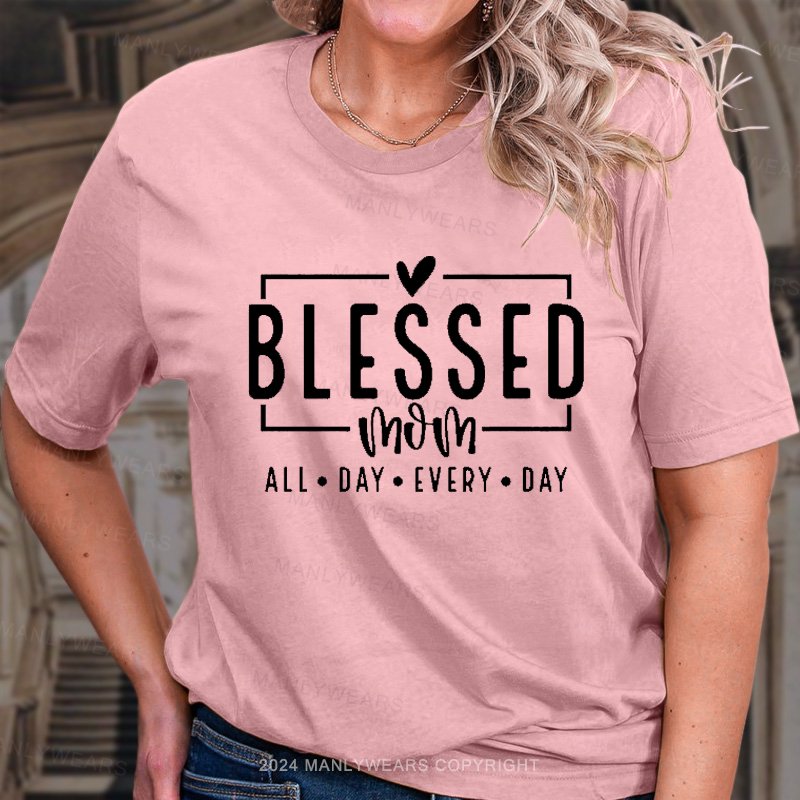 Blessed Mom All Day Every Day T-Shirt