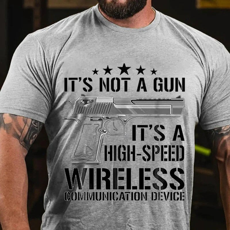 It's Not A Gun  it's A High-speed Wireless Communication Device T-Shirt