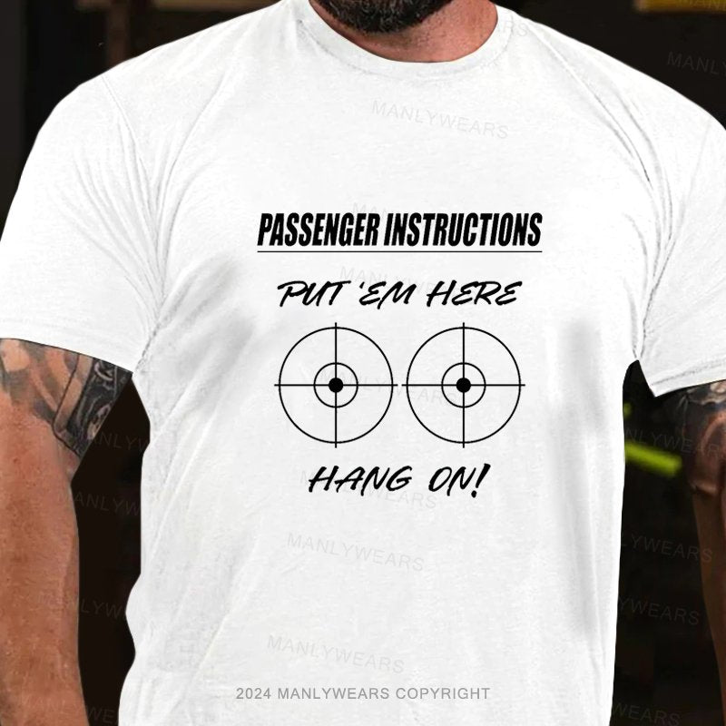 Passenger Instructions Put Em Hers Hang On T-Shirt