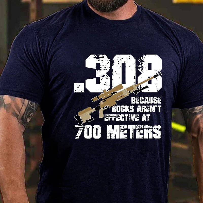 308 Because Rocks Aren't Effective At 700 Meters Gun Print Men's T-shirt