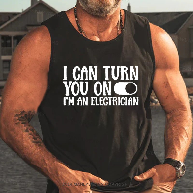 I Can Turn You On I'm An Electrician Tank Top