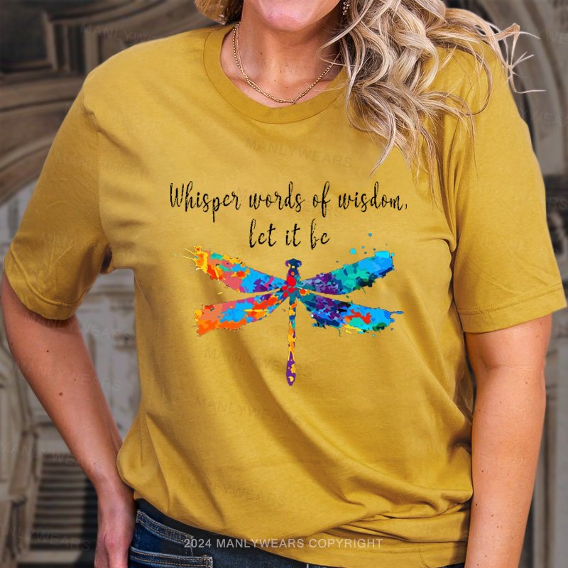 Whisper Words Of Wisdom Let It Be Women T-shirt